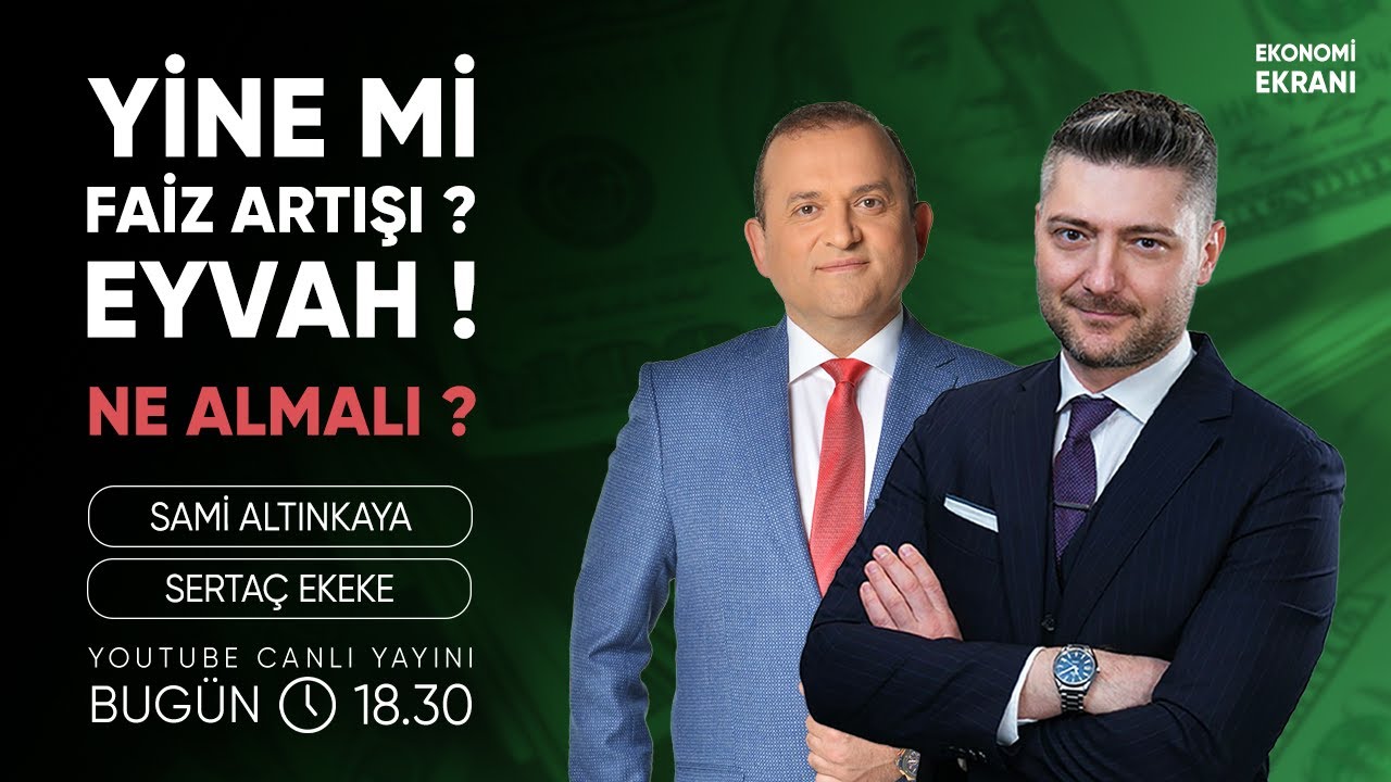Yine Mi Faiz Artışı? Eyvah! | Serta&ccedil; Ekeke | Ekonomi Ekranı