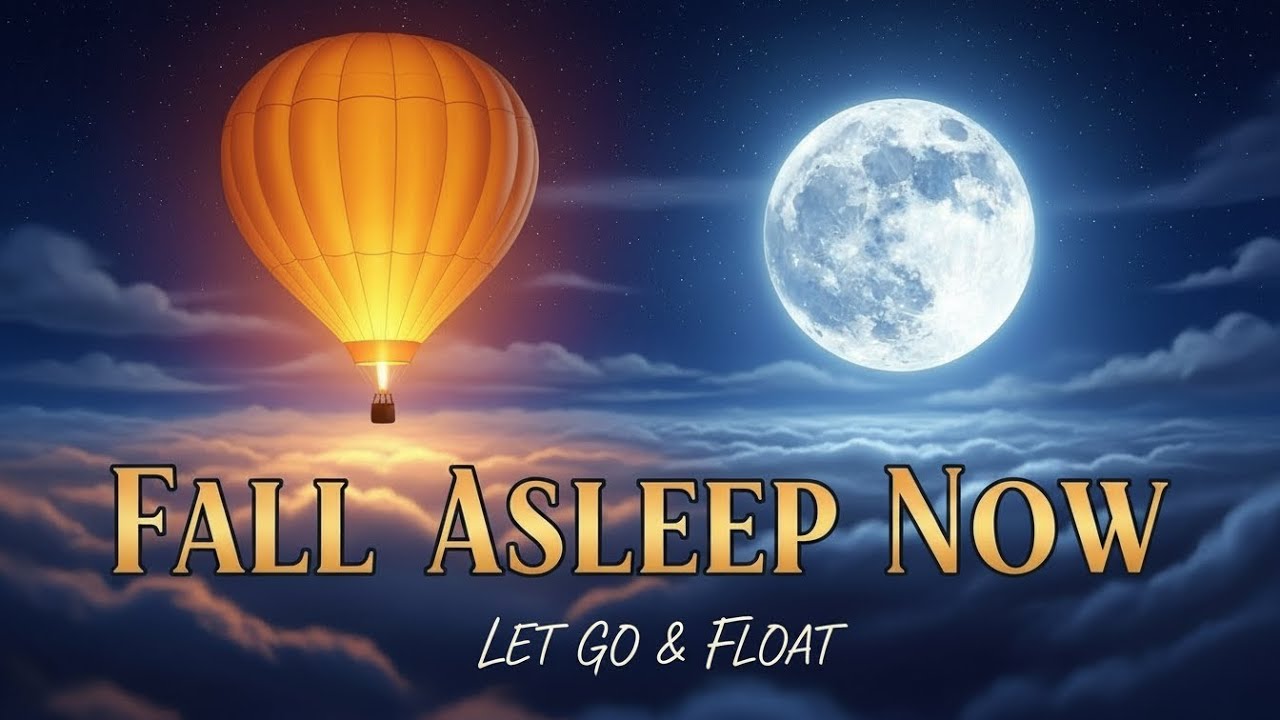 Sleep Story for Anxiety & Overthinking | The Hot Air Balloon Journey | Let Go & Float