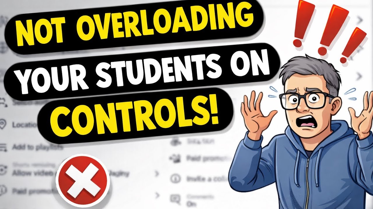 Why Your Controls Lesson Is Overwhelming Students