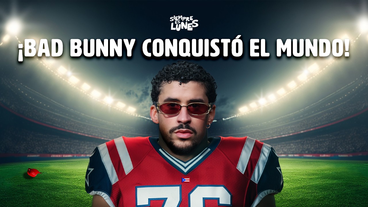 ¡Bad Bunny conquistó el mundo!