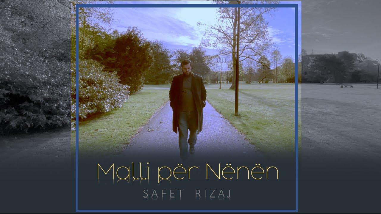 SAFET RIZAJ I Malli per Nenen REMAKE    2021