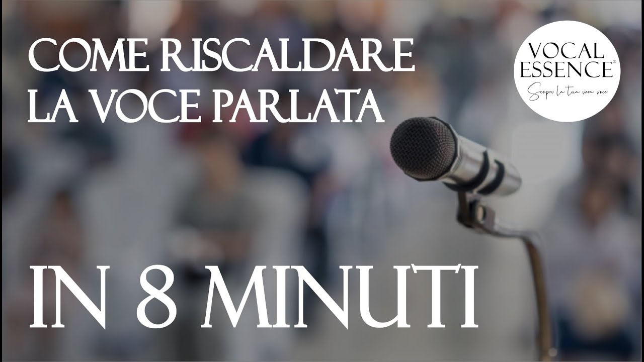 COME riscaldare la voce parlata in 8 MINUTI - Vocal Essence®