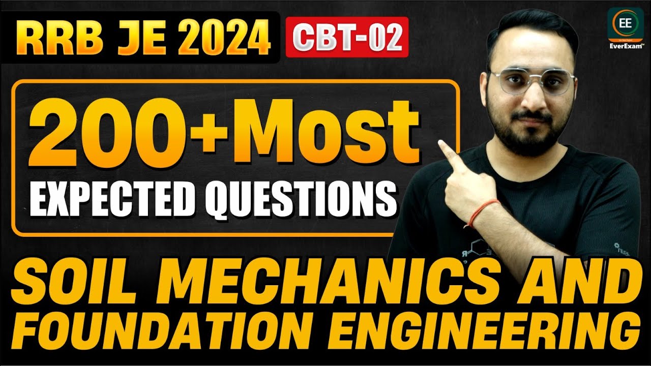 Soil Mechanics And Foundation Engineering : 200+ Most Expected Questions for RRB JE CBT-2 | Everexam