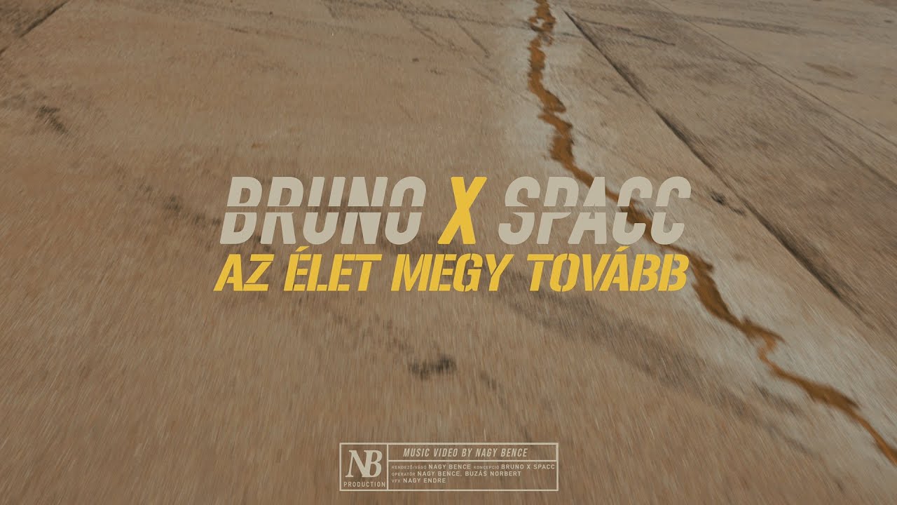 Bruno x Spacc - Az élet megy tovább ( OFFICIAL MUSIC VIDEO )