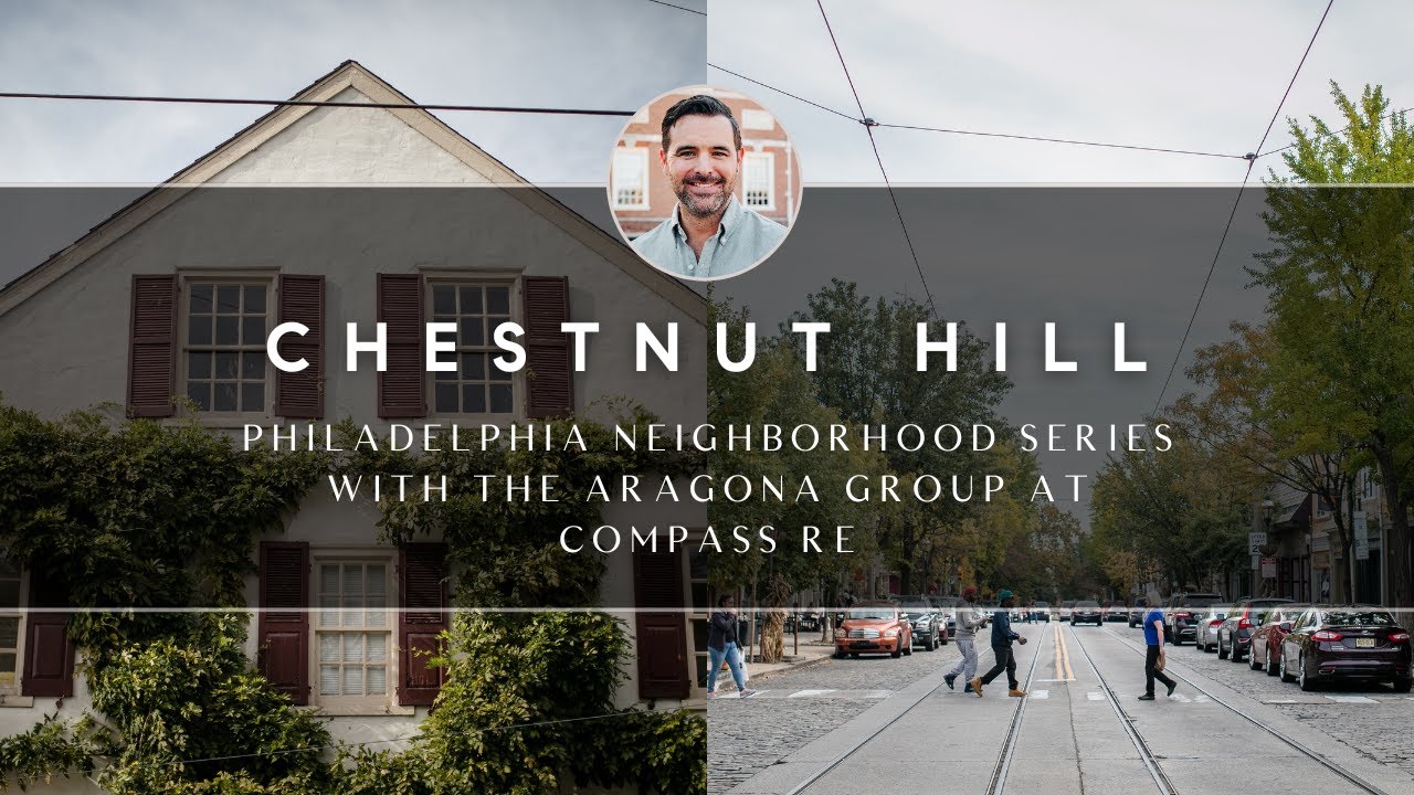 Why Chestnut Hill? Philadelphia Real Estate Expert Tours This Walkable, Historic Village