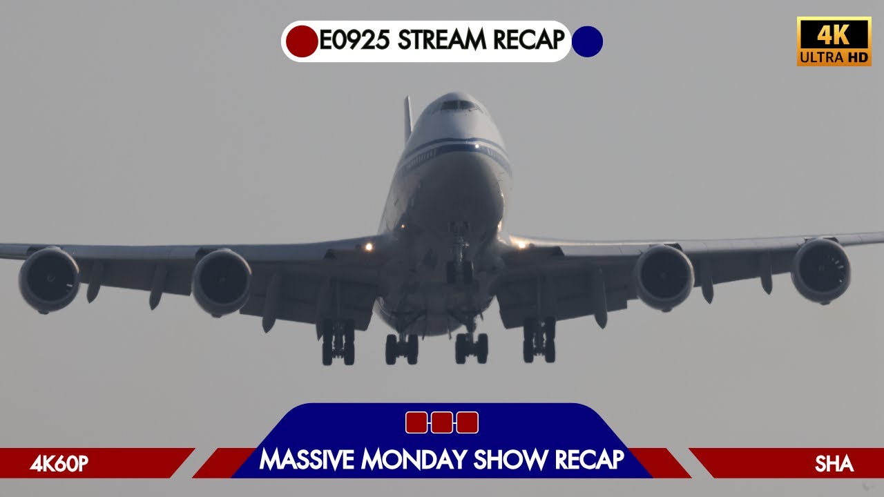 4K60P STREAM HIGHLIGHTS | E0925 | Shanghai Hongqiao Int'l Airport | Massive Monday Show | P01|