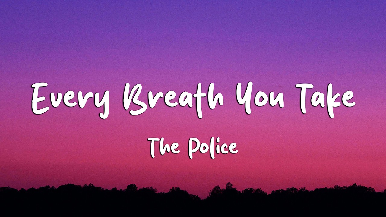 The Police - Every Breath You Take (Lyrics) (Loop Video)