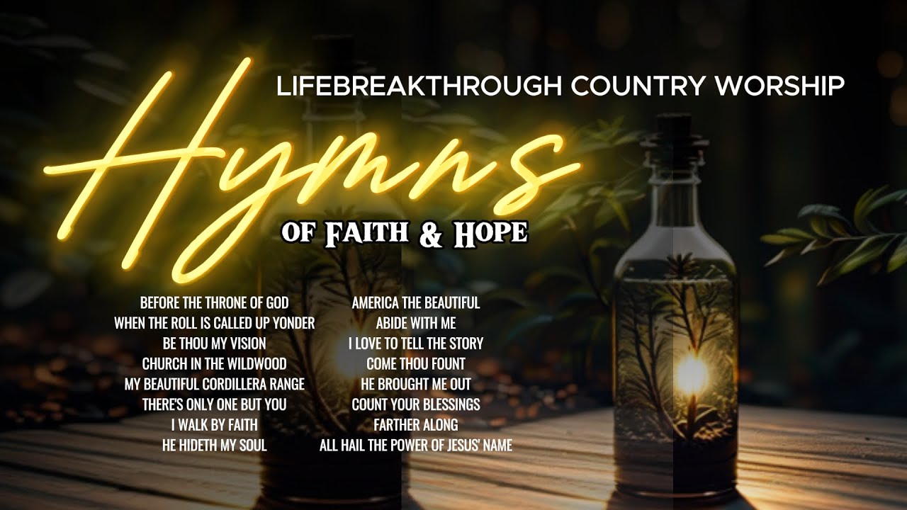 HYMNS OF FAITH AND HOPE//LIFEBREAKTHROUGH COUNTRY
