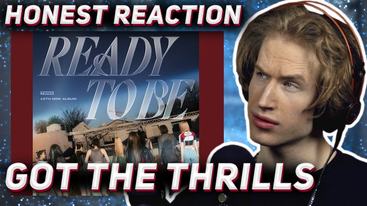 HONEST REACTION to TWICE - 'GOT THE THRILLS'