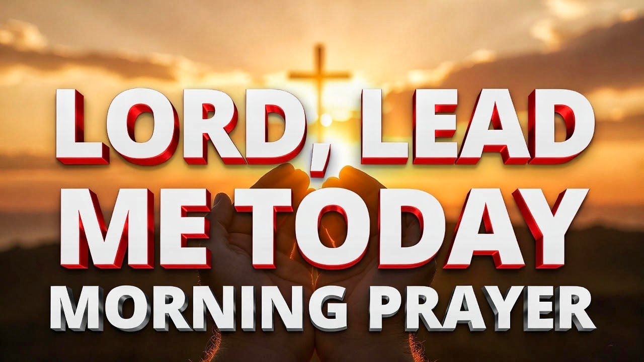 Lord, Go Before Me and Lead My Day — A Blessed Morning Prayer to Start in Faith | Powerful Prayer
