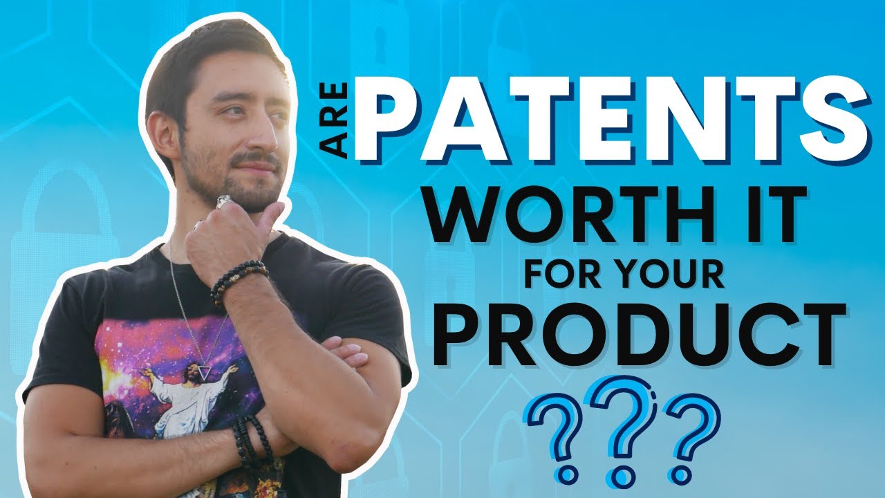Are Patents Worth It For Your Product?
