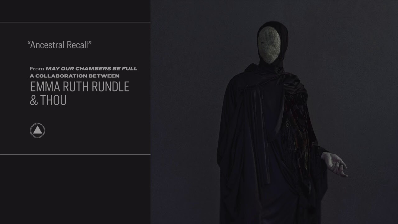 Emma Ruth Rundle & Thou - Ancestral Recall (Official Audio)