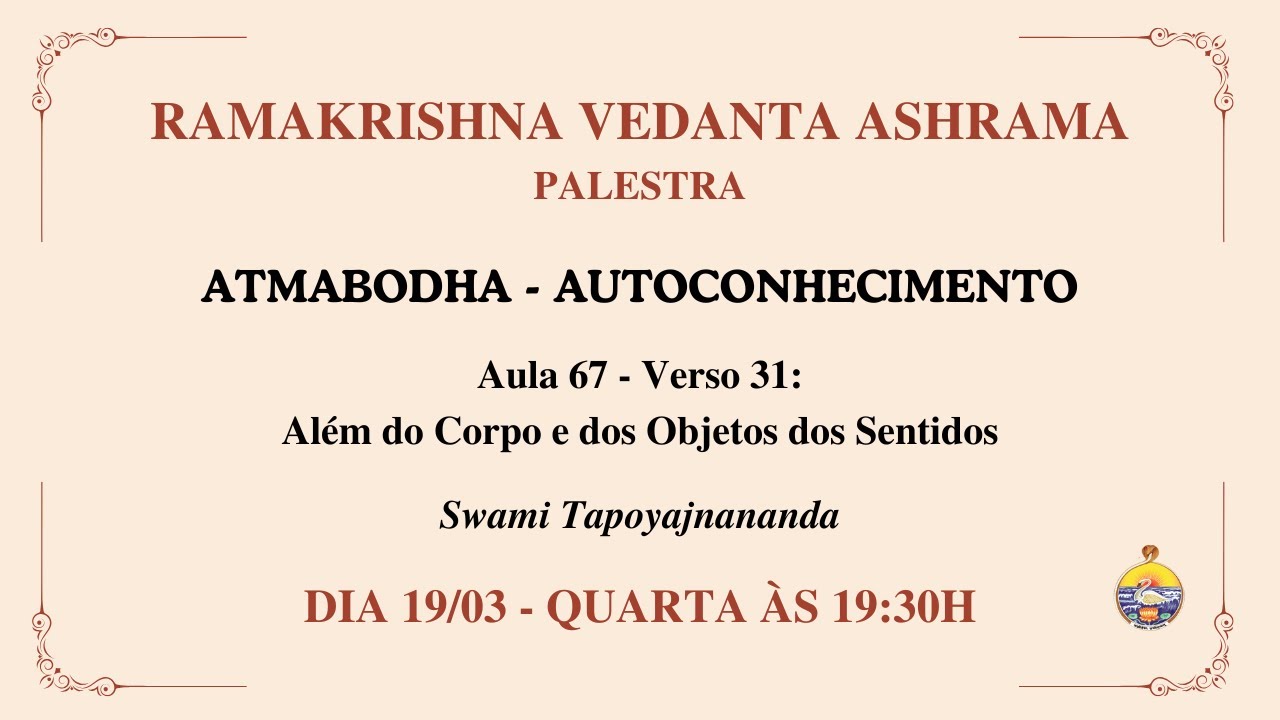 Atmabodha ou Autoconhecimento - Aula 67 - Além do Corpo e dos Objetos dos Sentidos