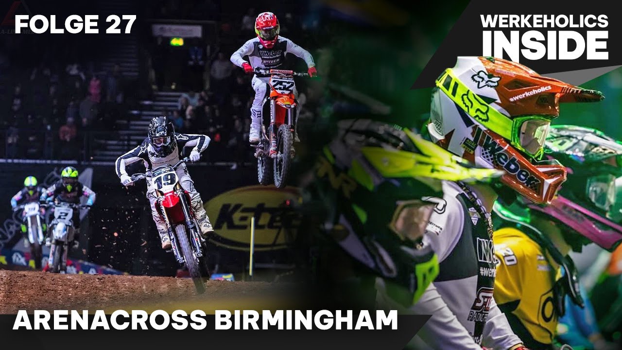 Arenacross in Birmingham, Trissi steht wieder auf beiden Beinen -Werkeholics Inside: Folge 27