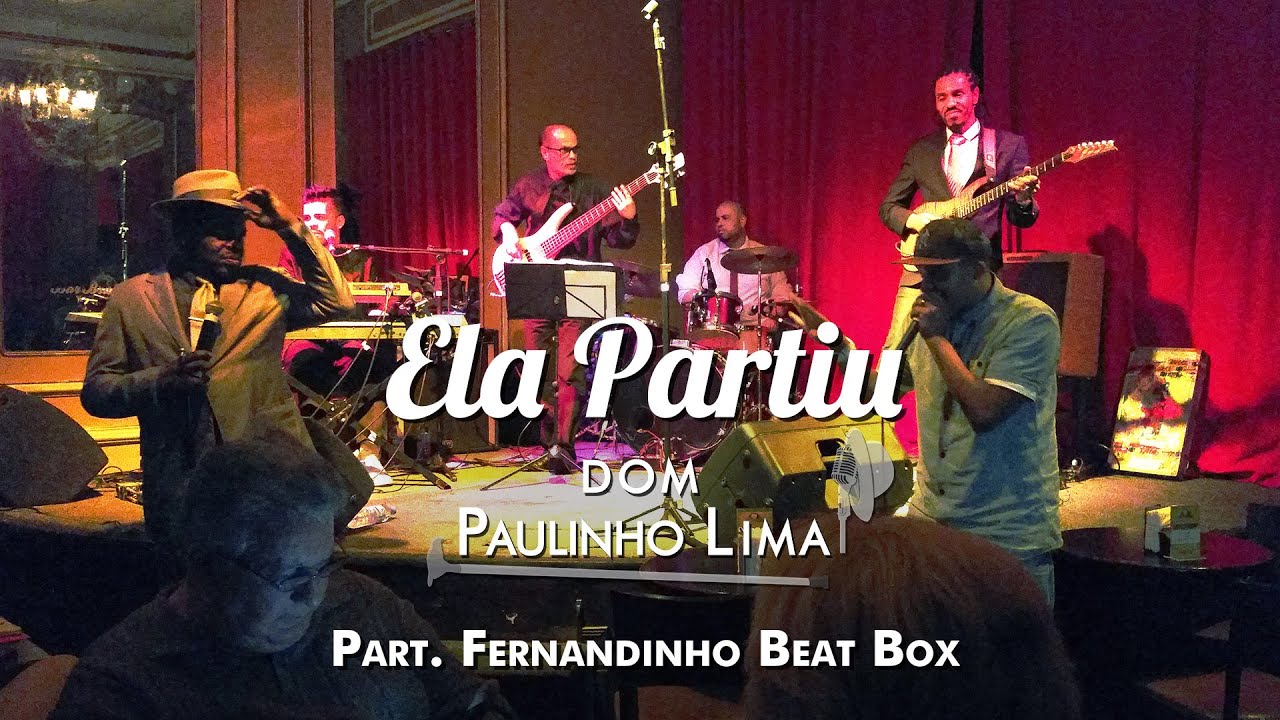 Dom Paulinho Lima & Soul Power - Ela Partiu (Part. Fernandinho Beat Box)
