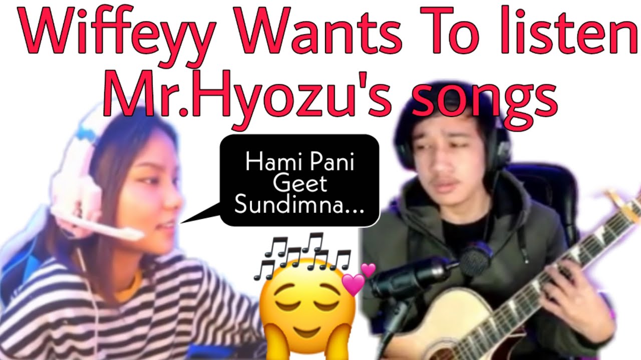 Wiffeyy Wants To listen Mr.Hyozu's Songs //