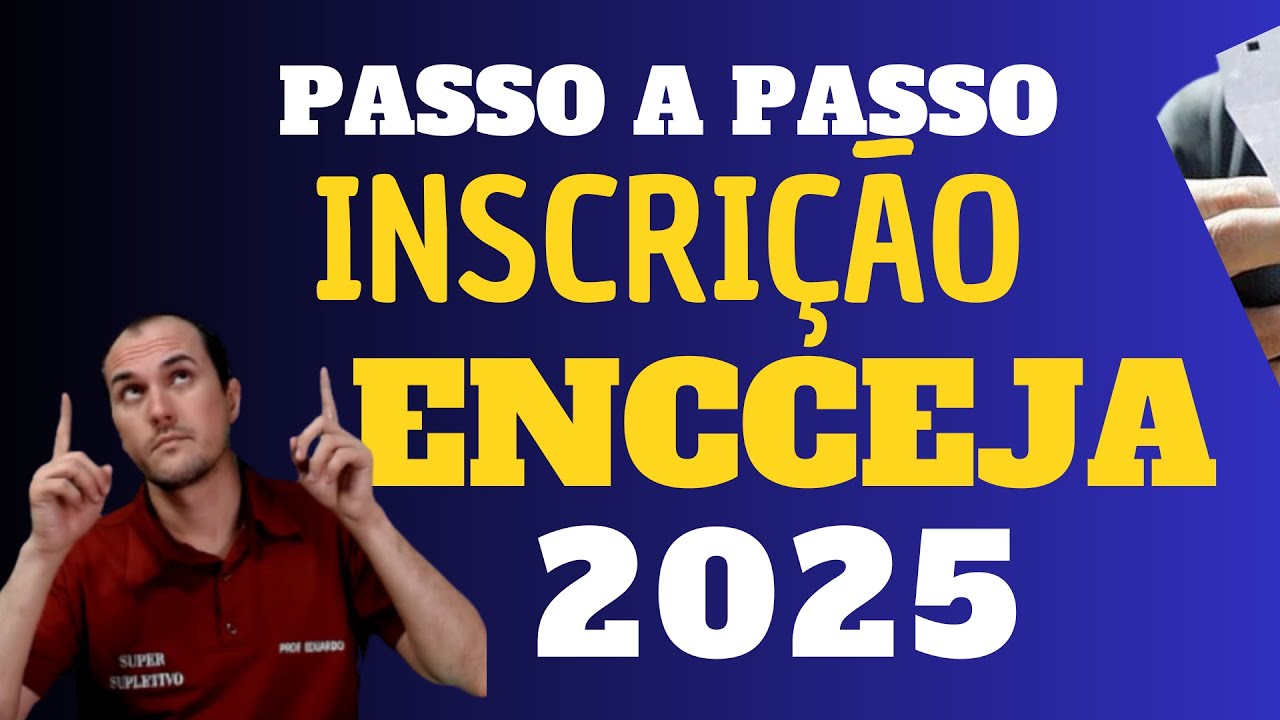 SAIU A INSCRIÇÃO DO ENCCEJA: PASSO A PASSO ENCCEJA 2025