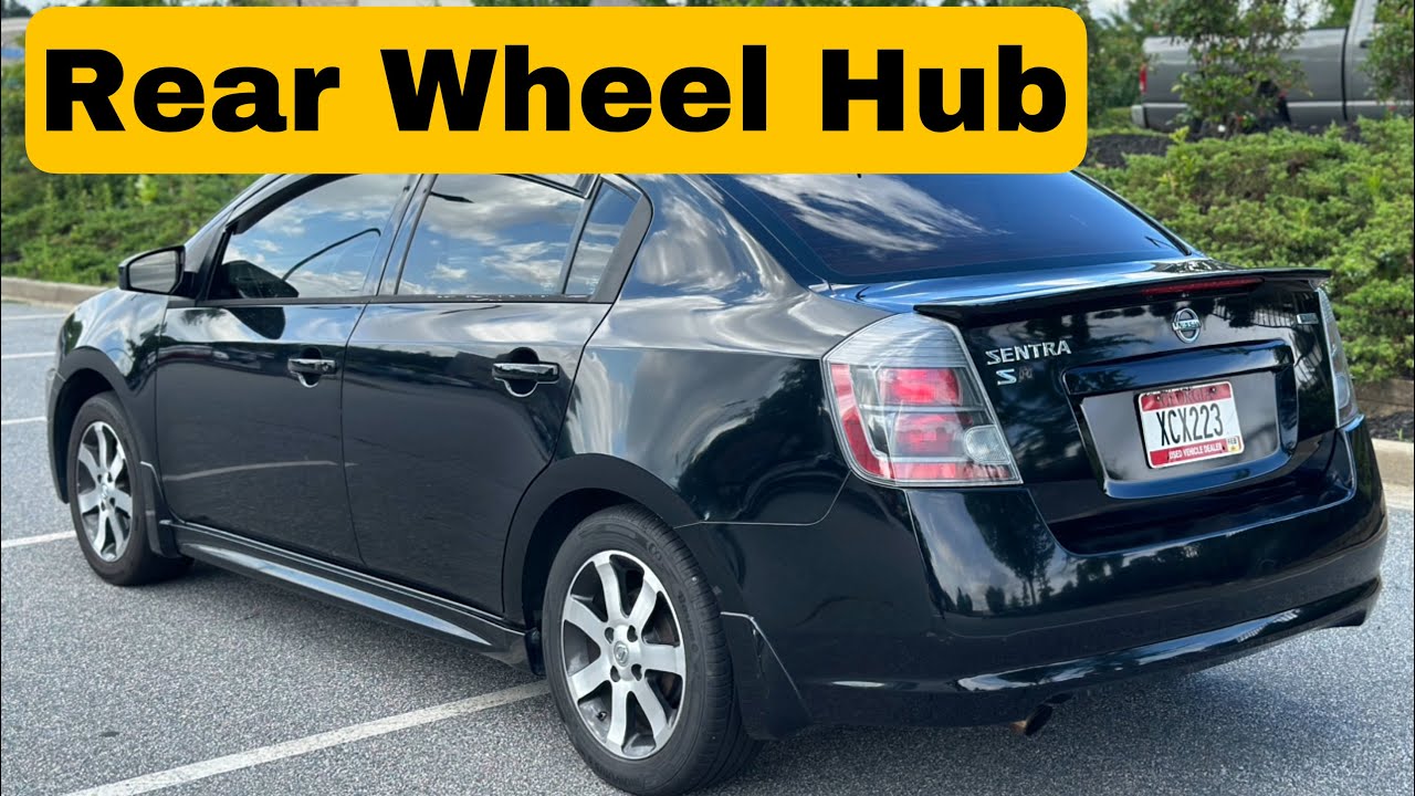 2007-2011 Nissan Sentra Rear Wheel Hub Assembly Replacement