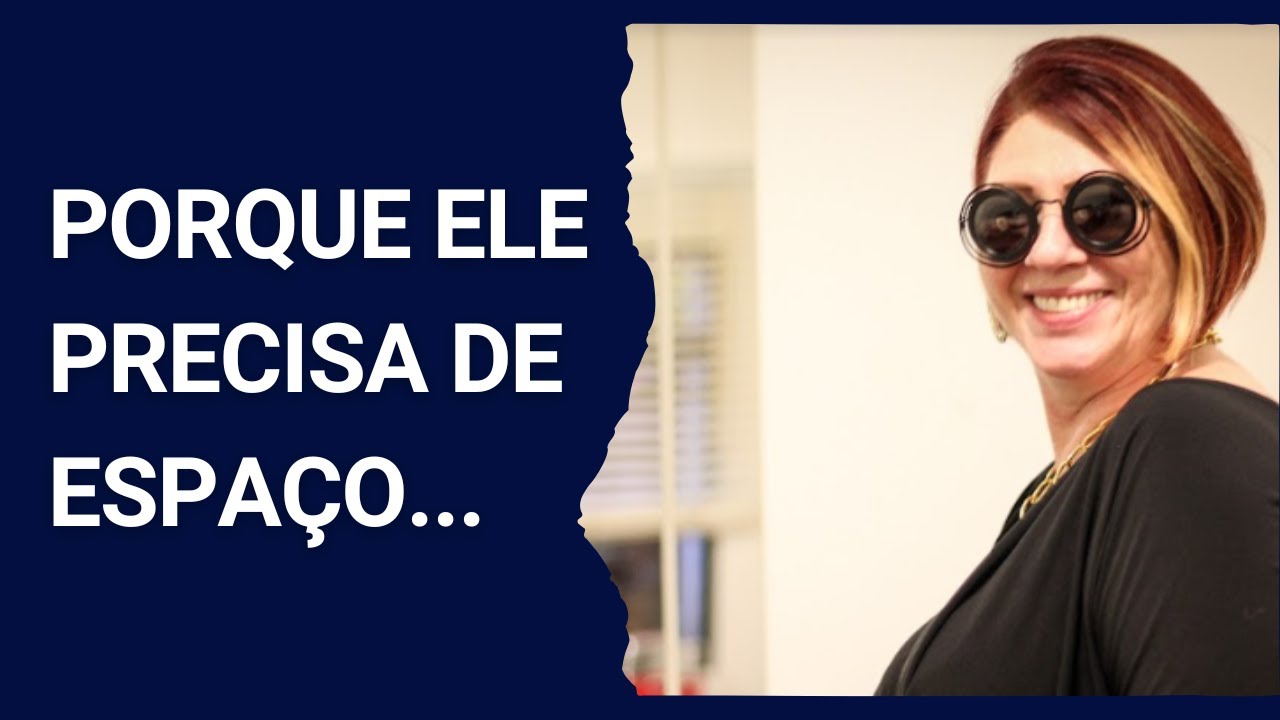 PORQUE SEU PARCEIRO PRECISA DE ESPAÇO - ANAHY D'AMICO