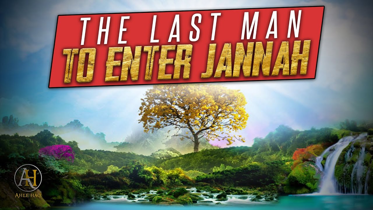 The Last Man To Enter Jannah (Paradise) | This Person Will Make Allah Laugh | Ustadh Wahaj Tarin