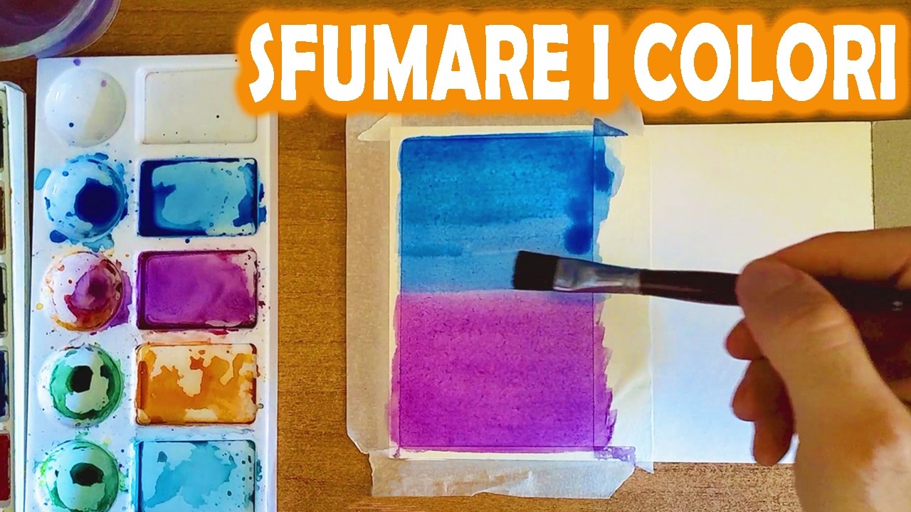 COME SFUMARE I COLORI CON L'ACQUERELLO - 3 ESEMPI