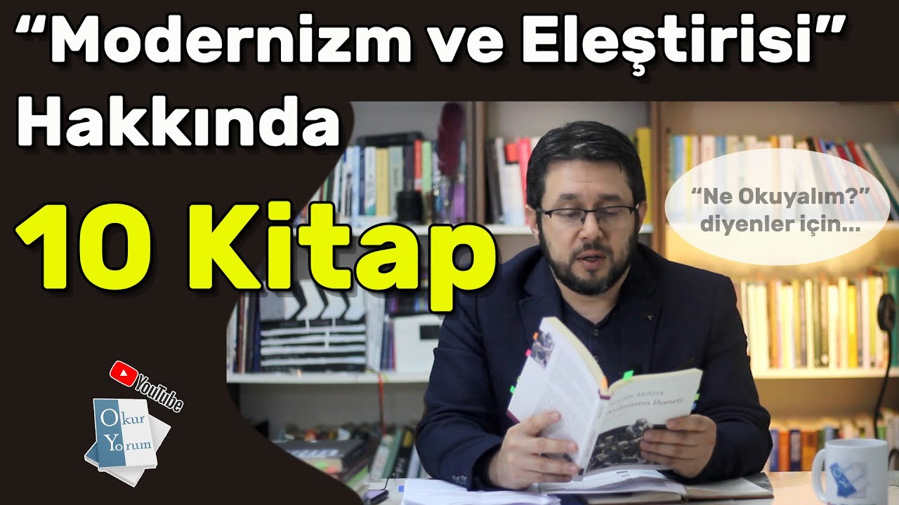 Modernizm ve Eleştirisi Hakkında Okunması Gereken 10 Kitap || Bunları okumadan olmaz.