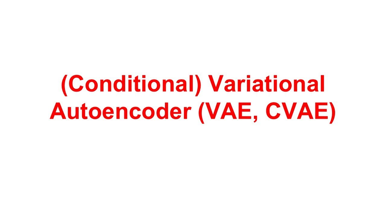 (Conditional) Variational Autoencoder