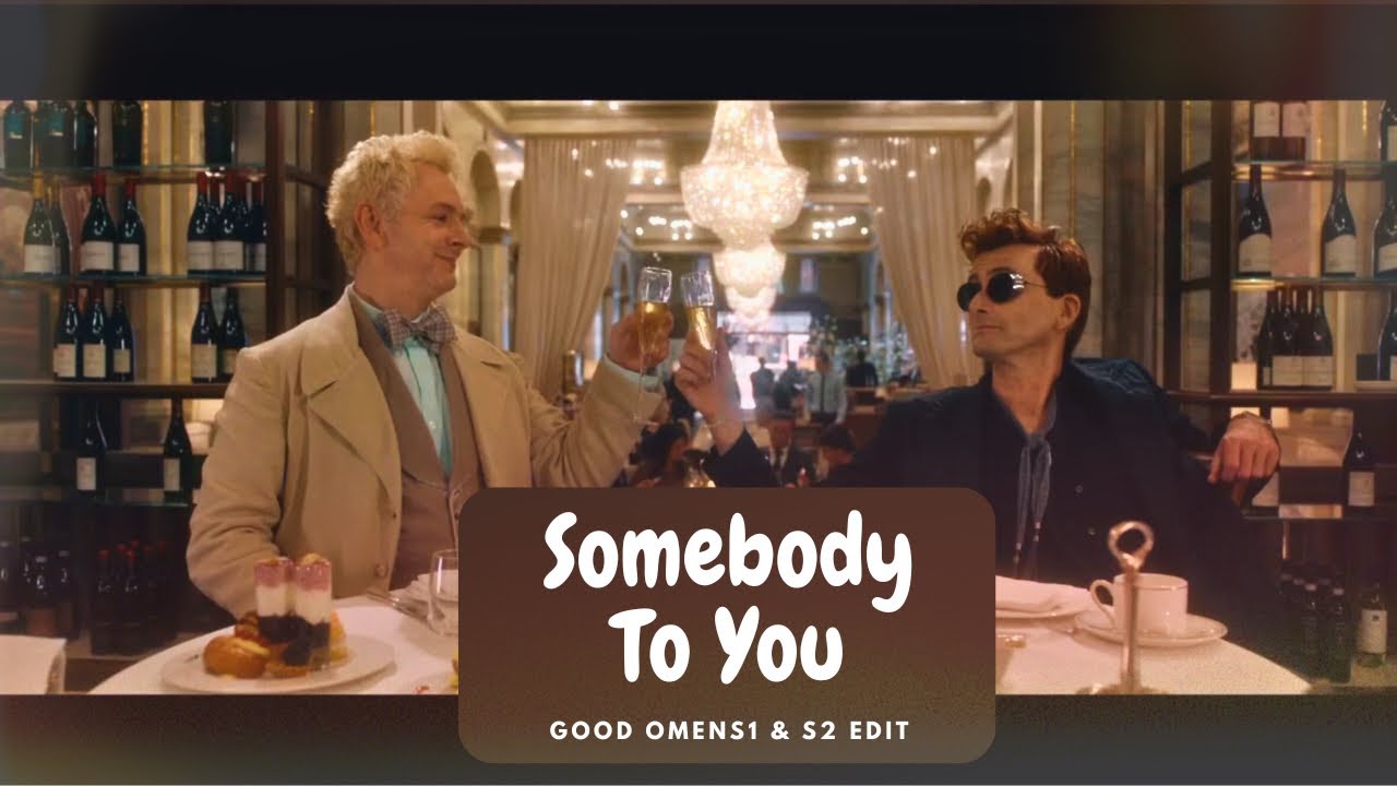 Aziraphale & Crowley || Somebody To You