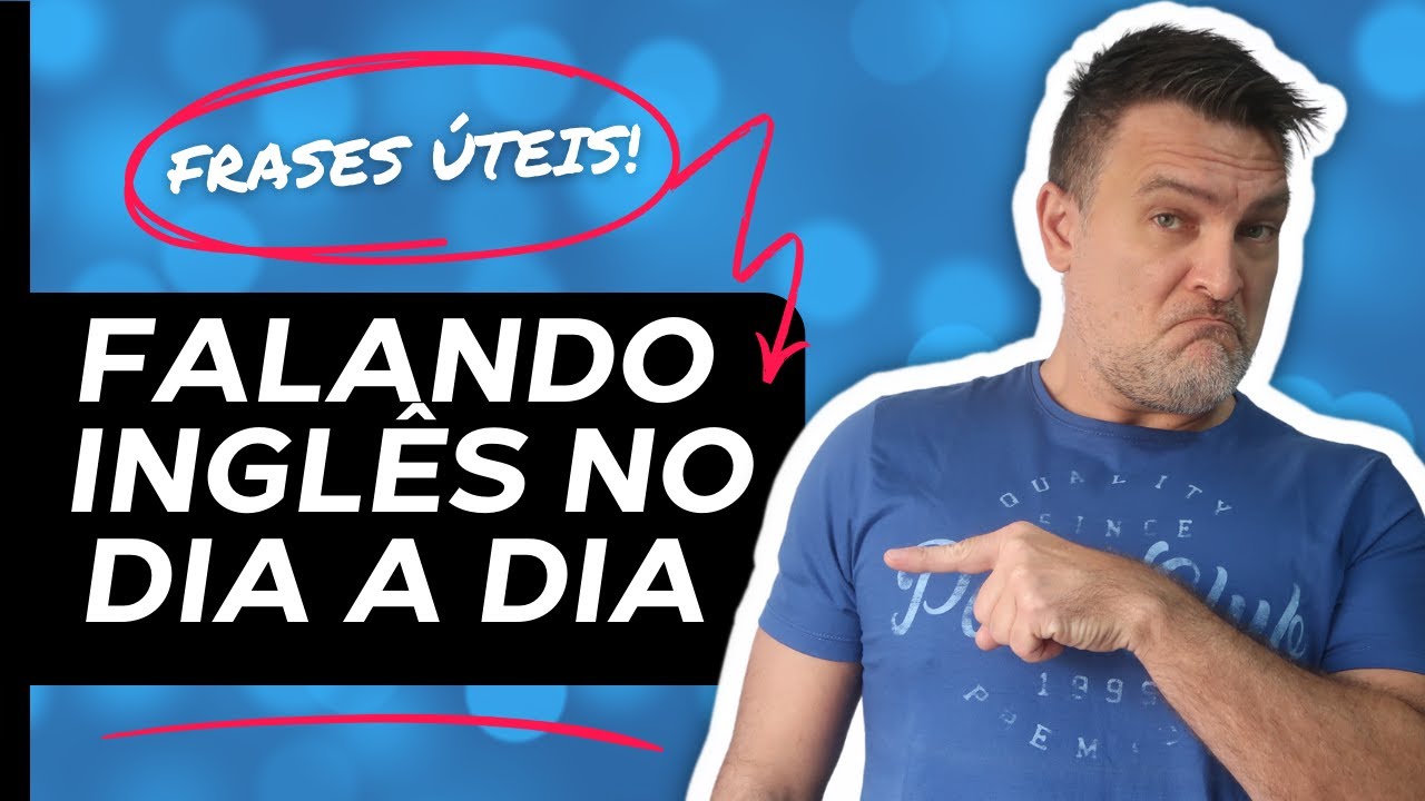 Frases Muito Úteis Para Falar Inglês No Dia a Dia