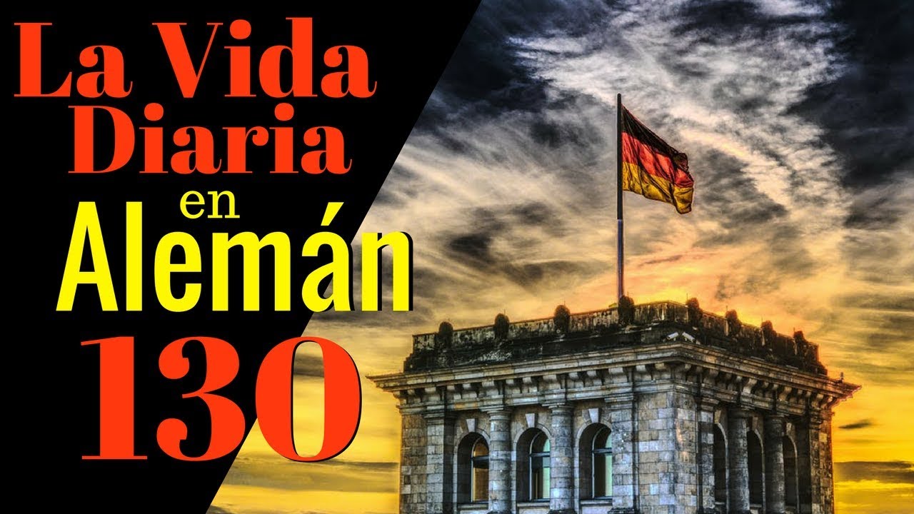 Aprende Alemán Para La Vida Diaria 😎130 Frases Cotidianas en Alemán 👍 Español  Alemán