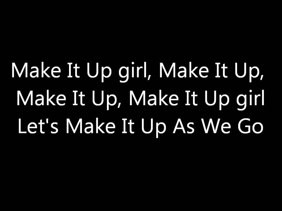 make it up as we go(jason derulo) lyrics
