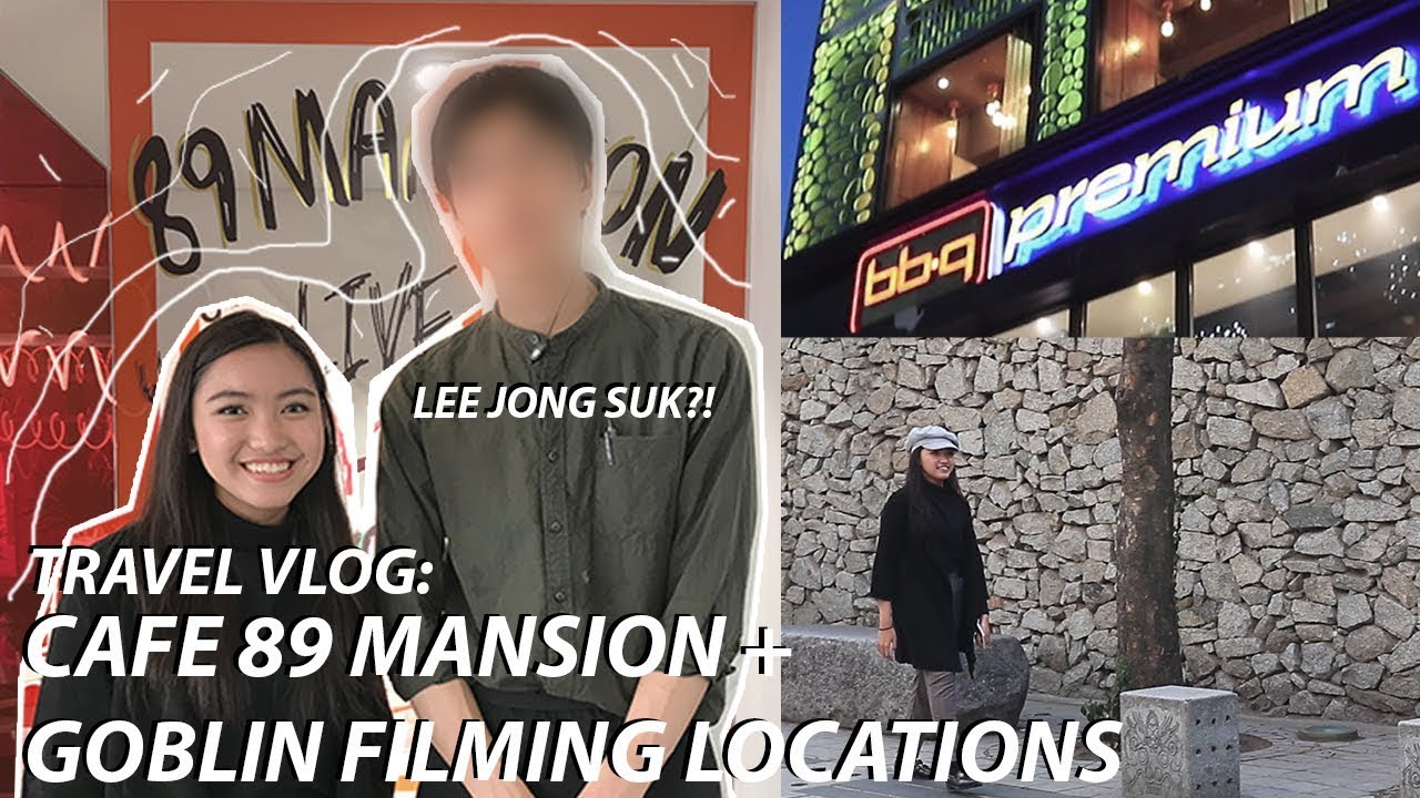 TRAVEL VLOG: CAFE 89 MANSION + GOBLIN FILMING LOCATIONS (I MET LEE JONG SUK?! ENG SUB) | Seouraldine