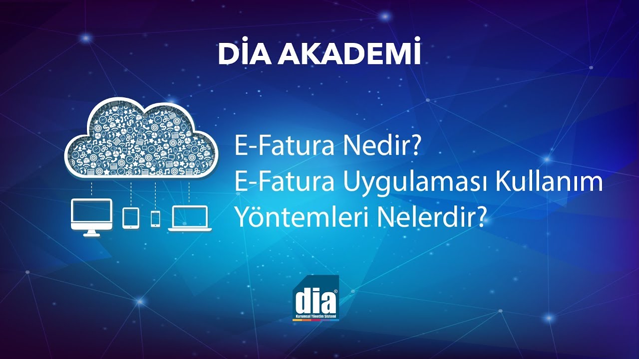 E-Fatura Nedir? E-Fatura Uygulaması Kullanım Yöntemleri Nelerdir? - DİA Akademi #efatura