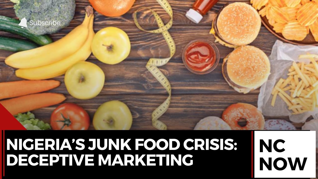 Nigeria&rsquo;s Junk Food Epidemic: Exposing Deceptive Marketing of Unhealthy Foods