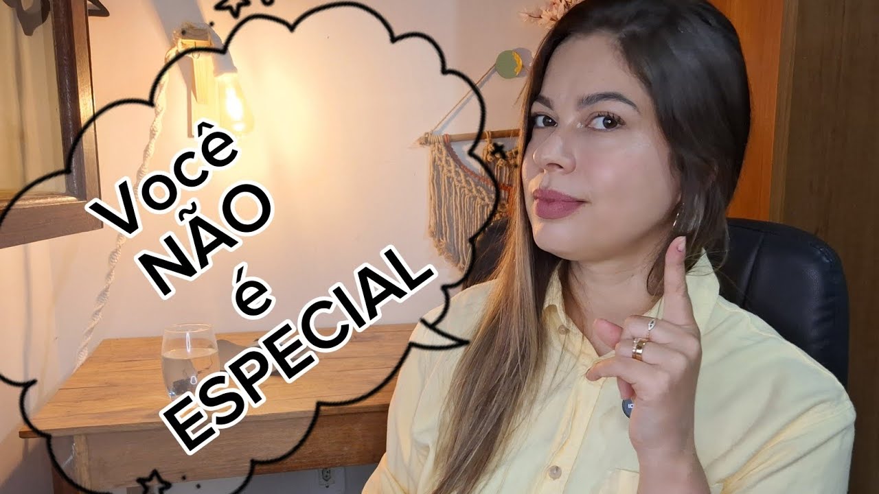 Você NÃO é ESPECIAL e esse é o seu PODER