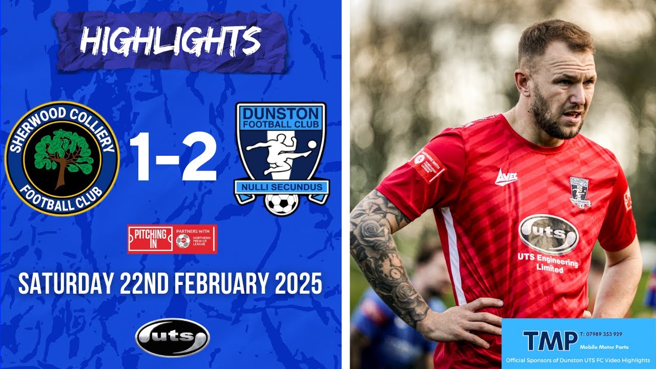 Sherwood Colliery 1 Dunston UTS 2 | Pitching In Northern Premier League East Highlights