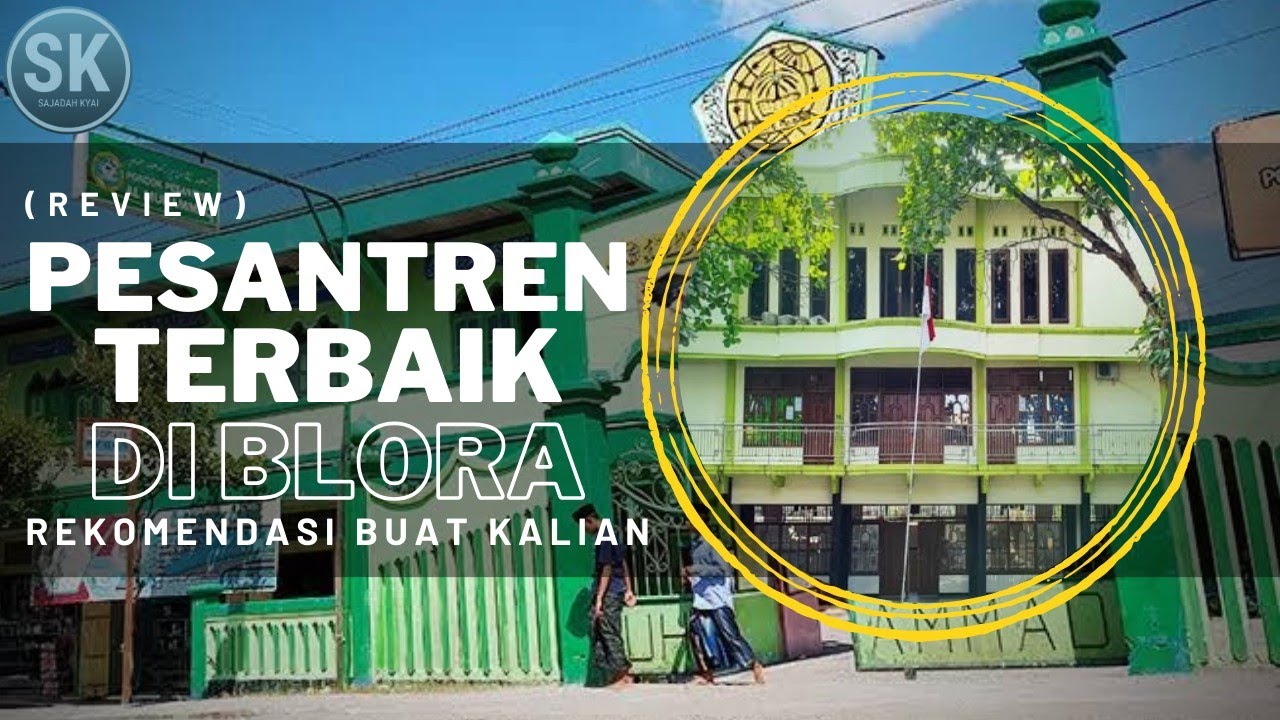 5 PESANTREN TERBAIK di BLORA‼️Langsung Datang KEALAMATNYA⁉️