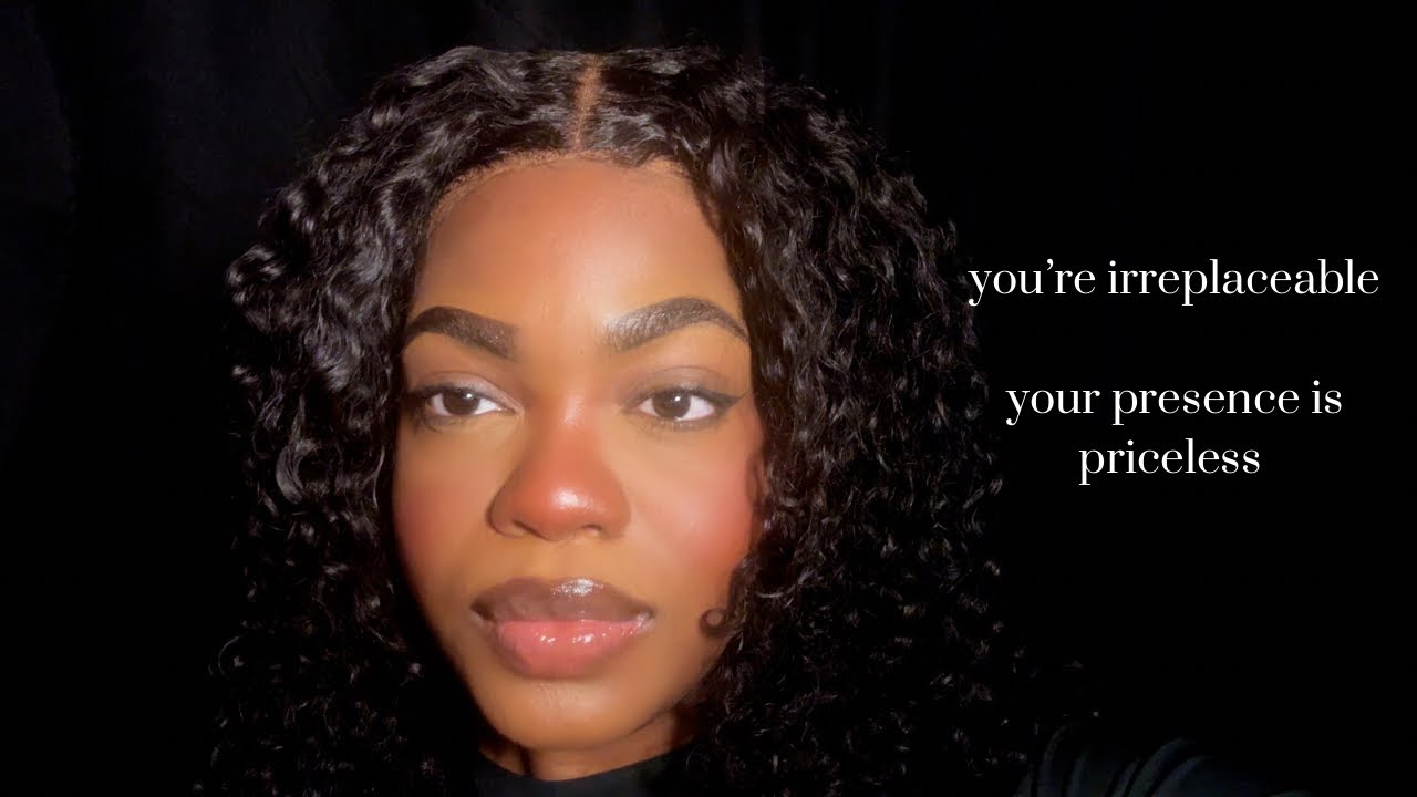 you’re irreplaceable — your presence is priceless 
