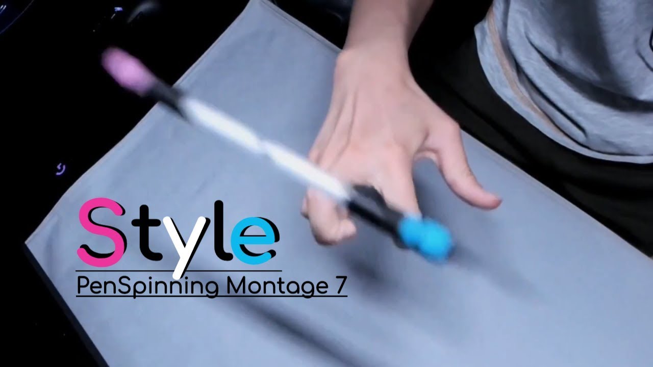 Style || PenSpinning Montage 7 ✘