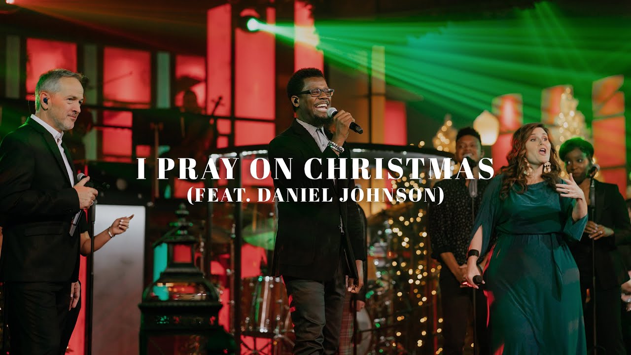 I Pray On Christmas (Feat. Daniel Johnson) (Official Live Video)