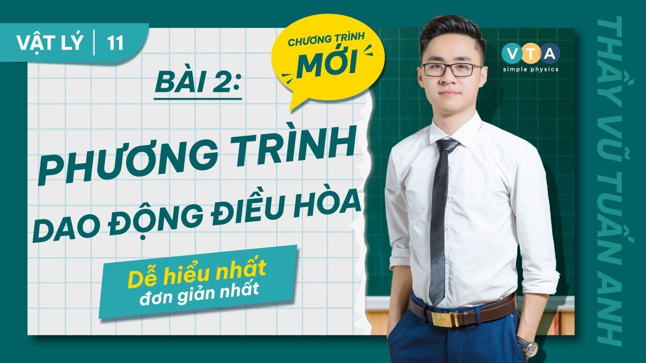 VẬT LÝ 11 - BÀI 2: PHƯƠNG TRÌNH DAO ĐỘNG ĐIỀU HÒA - SÁCH KẾT NỐI TRI THỨC