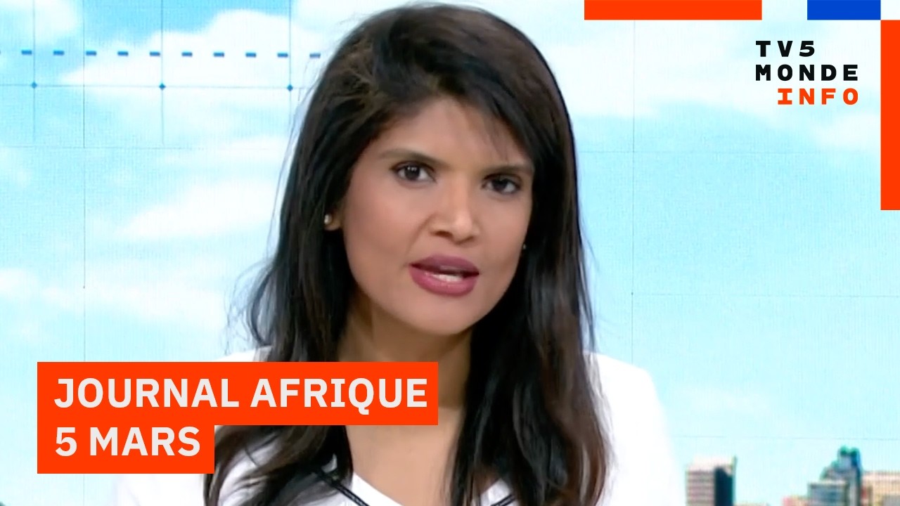 Le journal Afrique du jeudi 5 mars 2026 sur TV5MONDE