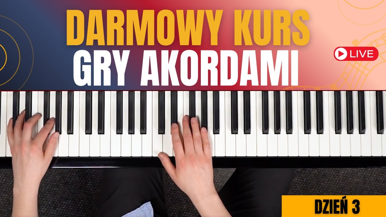 🔴 🎹 Darmowy Kurs Gry Akordami - Dzień 3 - Jak grać ze SŁUCHU?