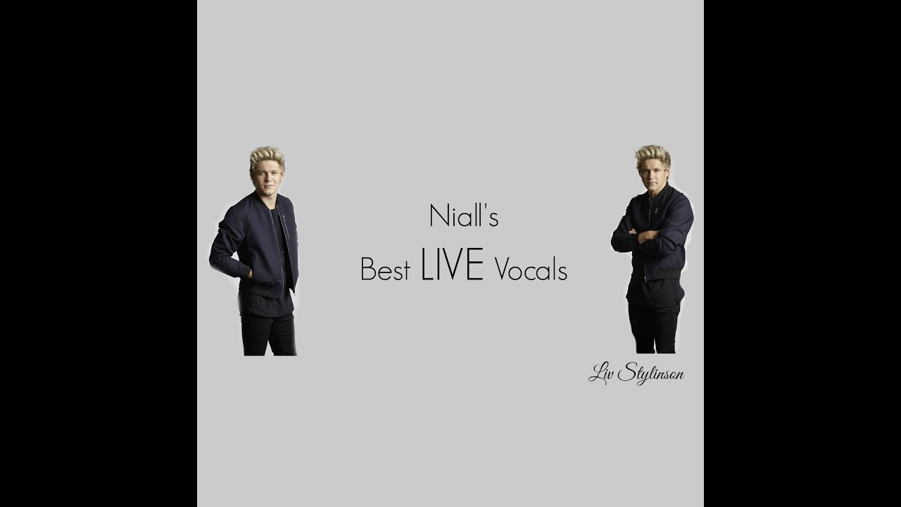 NIALL'S BEST LIVE VOCALS (2010-2015)