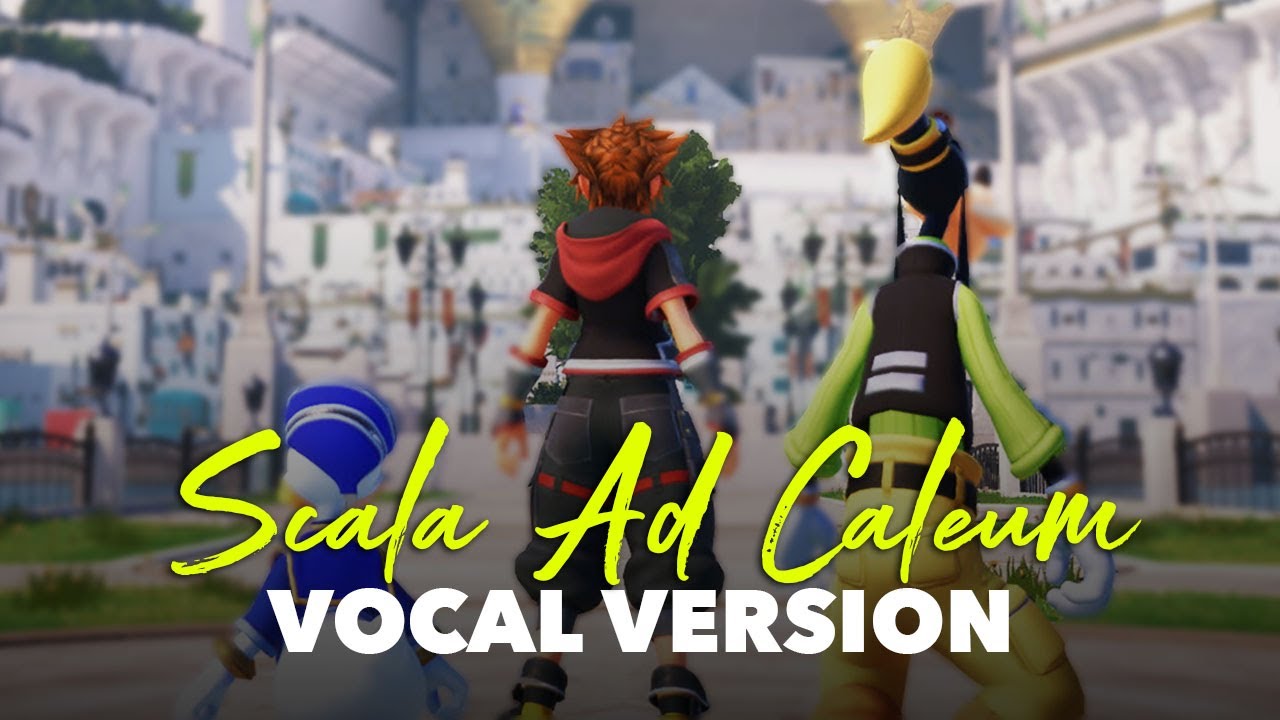 SCALA AD CAELUM - Kingdom Hearts III (Vocal Version by Nagaru)