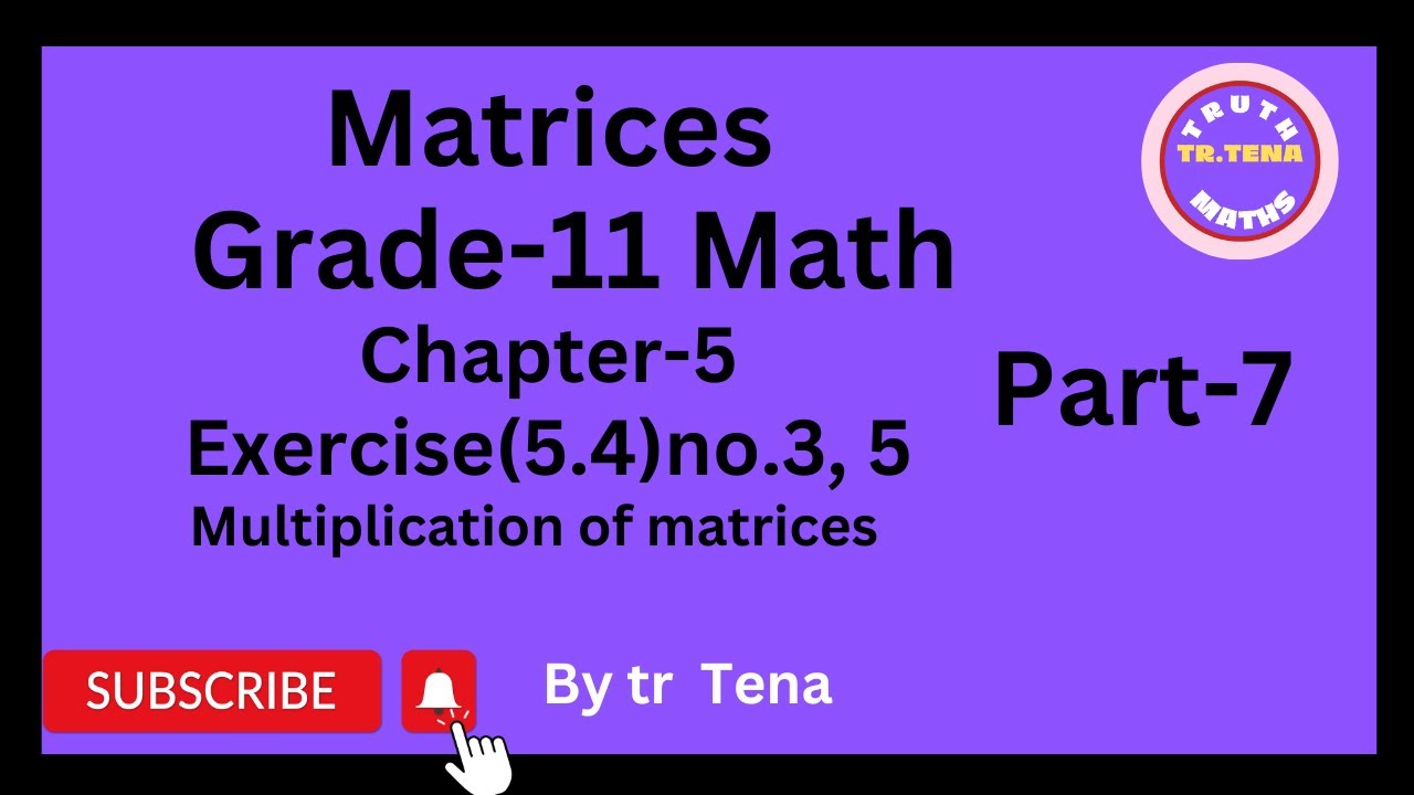 Grade11 maths chapter5,matrices,exercise(5.4)no.3,5, tena