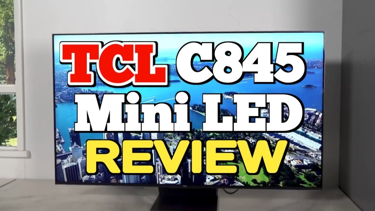 TCL C845 MINI LED REVIEW | Elevate Your Entertainment Experience