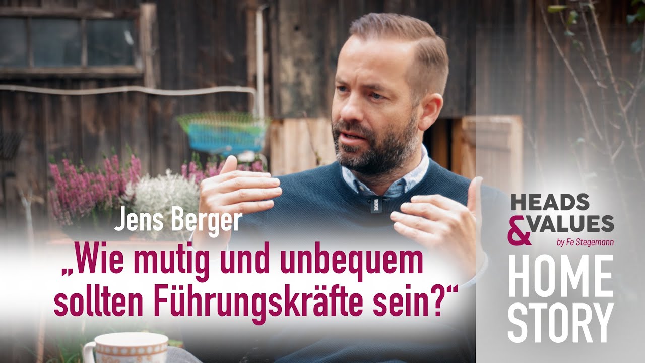 Wie mutig und unbequem sollten F&uuml;hrungskr&auml;fte sein? | feat. Jens Berger | HEADS & VALUES Home Story
