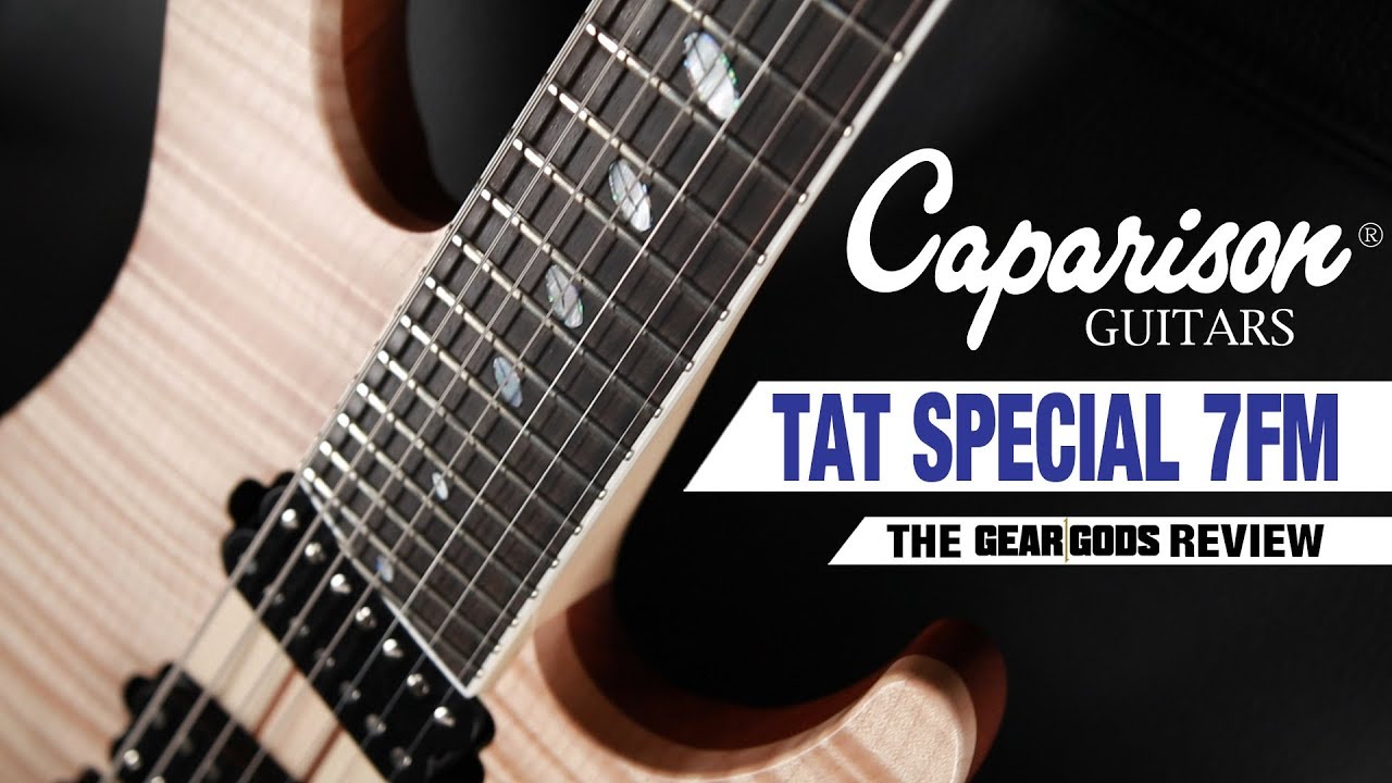 CAPARISON GUITARS TAT Special 7 FM - The Gear Gods Review