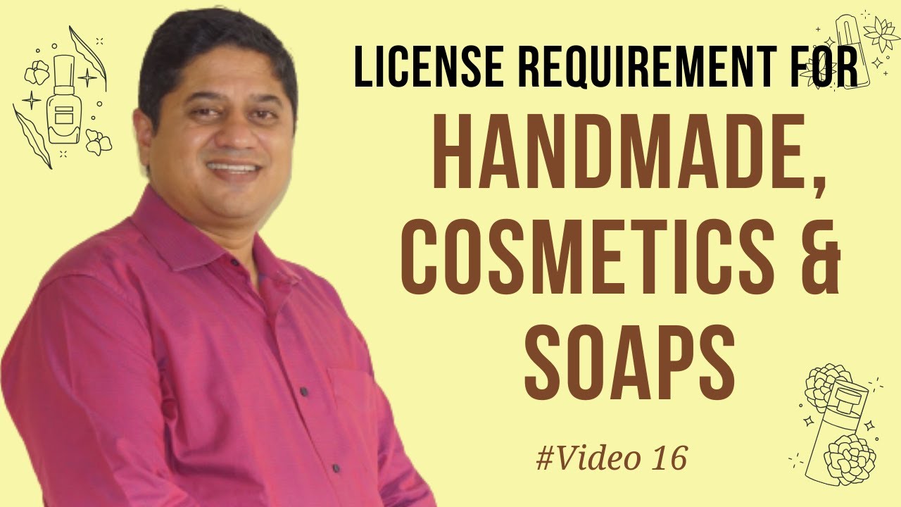 License requirement for Handmade, Cosmetics & Soaps | Abhijeet Kelkar | Kelkar Fragrances